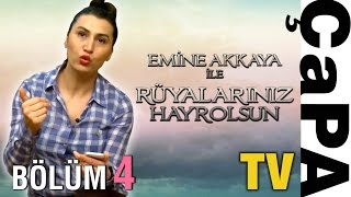 Emine Akkaya ile Rüyalarınız Hayrolsun - Bölüm 4