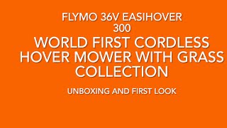 Flymo 36v Easihover 300 F￼irst cordless Hover mower with grass collection unboxing and first look