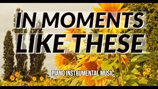 Maranatha -  In Moments Like These With Lyrics (Piano Cover)