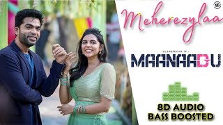 Meherezylaa 💕 8D Song | Maanaadu | Yuvan Shankar Raja | Silambarasan TR | Kalyani
