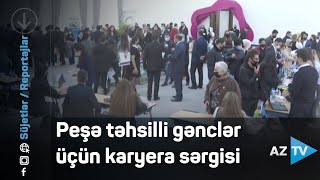 Peşə təhsilli gənclər üçün karyera sərgisi