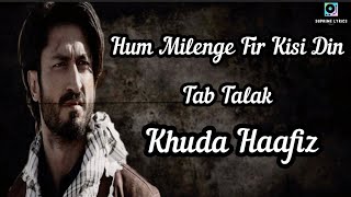 Khuda Haafiz full Title Track lyrics|Vishal Dadlani|Mithoon|Vidyut Jamwal|Latest song Suprime Lyrics