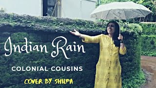 Indian rain - Colonial cousins cover by Shilpa