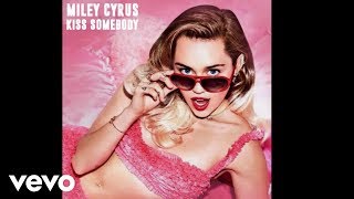 Miley Cyrus - Kiss Somebody (Audio)