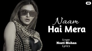 Naam Hai Mera (Lyrics)। Neeti Mohan। Shabbir Ahmed। Hate Story 4। Urvashi Rautela