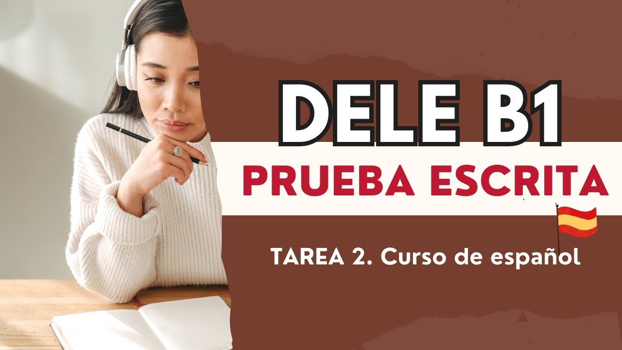 Prueba ESCRITA(T2)📝 DELE B1 - Curso De ESPAÑOL 🇪🇸 - YouTube