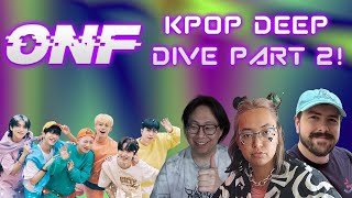 ONF - Kpop Deep Dive Part 2!