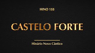 Hino 155 - Castelo Forte (Hinário Novo Cântico)