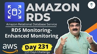 Day 231 AWS RDS || RDS Monitoring- Enhanced Monitoring In Hindi || AWS Tutorial For Beginners