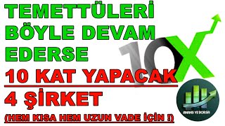 10 KAT YAPACAK 4 HİSSE AÇIKLIYORUM ! - Temettüleri Böyle Devam Ederse Bu Hisseler Bu Fiyatta Kalmaz