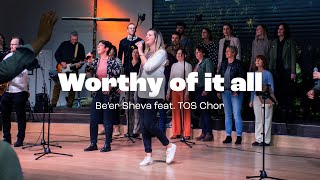 Be'er Sheva feat. TOS Chor – Worthy of it all