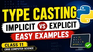 Type Casting in Python Explained Easily | Implicit vs Explicit Type Conversion | Class 11 CBSE