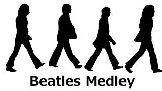 Beatles Medley  ビートルズ・メドレー　適当に遊んでます