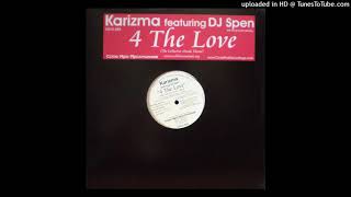 Karizma featuring DJ Spen | 4 The Love (The Main Vocal Club Mix)