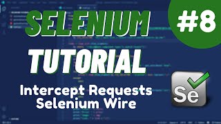 Python Selenium Tutorial #8 - Capture, Block & Mock Requests using Selenium Wire