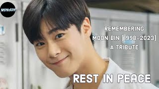 Remembering Moon Bin  - A Tribute