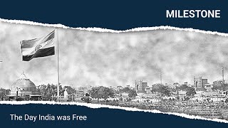 The Day India was Free | But why at the midnight hour? | Milestone | Making of Modern India