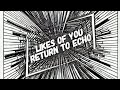 Return to Echo - Likes of You