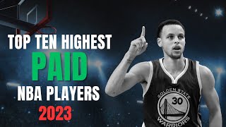 Top 10 Highest Paid NBA Players for 2023