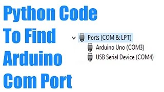 Find and Connect to Com Port for Arduino with PySerial - Serial Communication