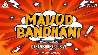 MAUUD BANDHANI ( HALBI BIHAW SONG ) 2K23 EDM REMIX DJ SAMBHU EXCLUSIVE #BASTAR