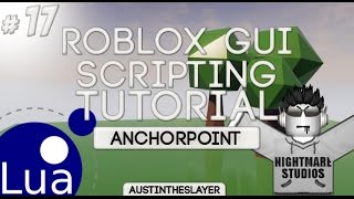 ROBLOX Lua GUI Scripting Tutorial 17 - AnchorPoint
