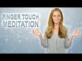 How To Do A Finger Touch Meditation