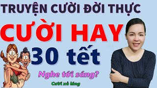 Tuyển tập truyện cười hay nhất Đêm 30 Tết.  Giúp bạn hạnh phúc hơn, Truyện tiếu lâm đặc sắc