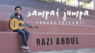 Endank Soekamti - Sampai Jumpa (Cover By Razi Abdul)