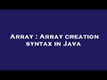 Array : Array creation syntax in Java