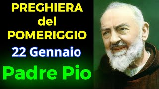 Preghiera del POMERIGGIO | Preghiera a Padre Pio (22 Gennaio)