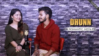 Dhunn - A Romantic Medley | Anup Tiwari ft. Surbhi Mishra | Cover