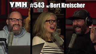 Your Mom's House Podcast - Ep. 543 w/ Bert Kreischer