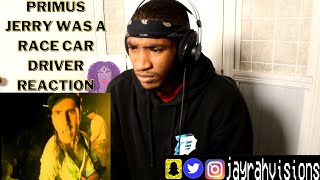 FIRST TIME LISTENING TO PRIMUS - Jerry Was A Race Car Driver (REACTION!!!)