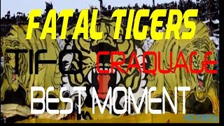 Fatal Tigers 06 | # Tifo # Craquages # Ambiance | Best Moments Ever [ HD ]