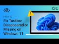 How to Fix Taskbar Disappeared or Missing on Windows 11
