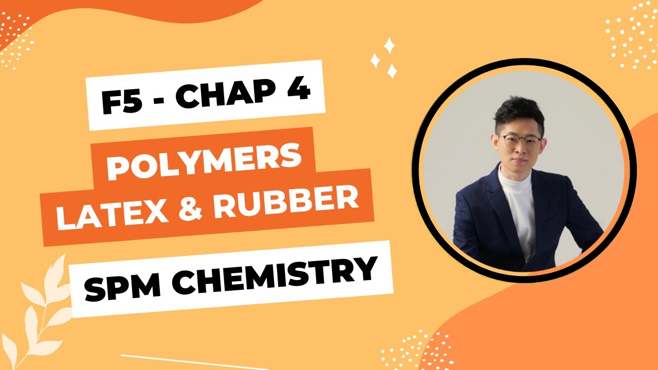 Spm Chemistry Form 5 Chapter 4 Polymers Latex Rubber Youtube