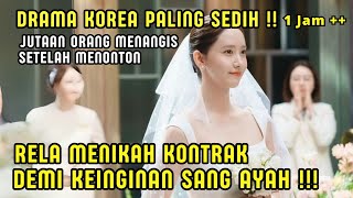 JUTAAN ORANG‼️MENANGlS SETELAH MENONTON | GADIS MISKIN MENIKAH KONTRAK DEMI AYAH - DRAMA KOREA SEDIH