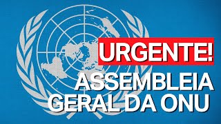 URGENTE! ONU FAZ ASSEMBLÉIA GERAL SOBRE A INVASÃO DA UCRÂNIA