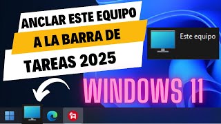 Anclar este equipo a la barra de tareas Windows en 11 | tres  métodos 2024 - 2025