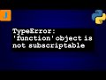 TypeError: 'function' object is not subscriptable