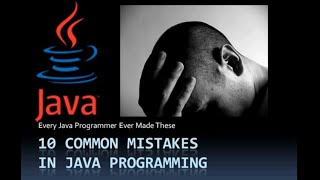 10 Common Mistakes in Java Programming
