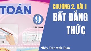 TOÁN 9 | CHÂN TRỜI SÁNG TẠO | CHƯƠNG 2 -BÀI 1. BẤT ĐẲNG THỨC | TRẦN ANH TUẤN