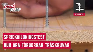 Dynaplus Testcenter - Sprickbildningstest. Hur bra förborrar träskruvar?