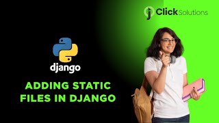 Adding Static Files (CSS, JS, Images) in Django