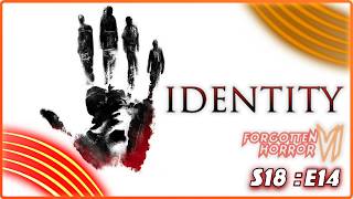 Identity - Forgotten Horror