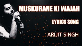 Muskurane Ki Wajah Song | Arijit Singh | Lyrjcs Song | Movie Citylight |