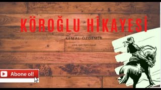 köroğlu hikayesi özeti