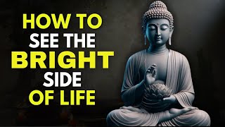 How to Train Your Mind to See the Good in Life | Buddhism Wisdom | Buddhist Philosophy