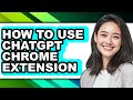 How to Use Chatgpt Chrome Extension - Step by Step